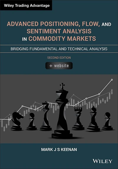 Advanced Positioning, Flow, and Sentiment Analysis Commodity Markets: Bridging Fundamental Technical