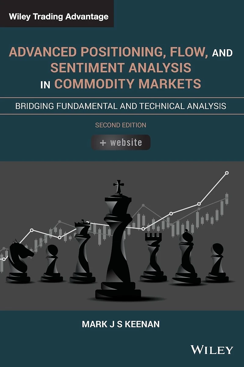 Advanced Positioning, Flow, and Sentiment Analysis Commodity Markets: Bridging Fundamental Technical
