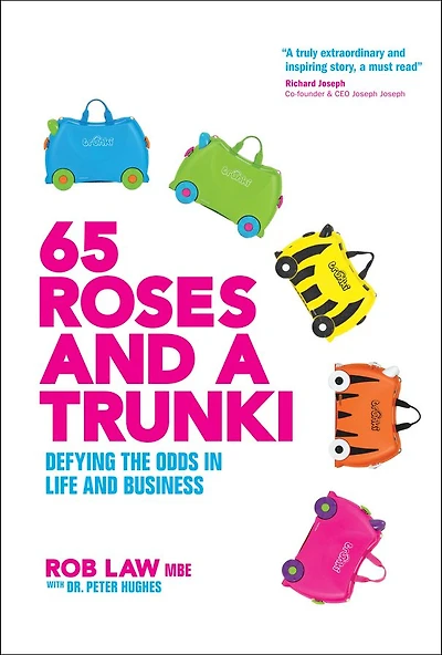 65 Roses and a Trunki: Defying the Odds Life Business