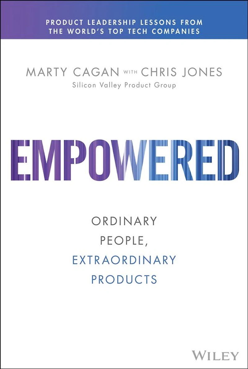 Empowered: Ordinary People, Extraordinary Products
