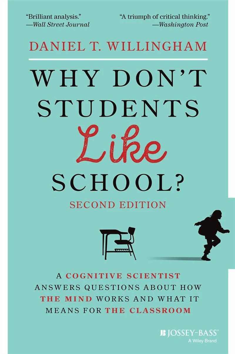 Why Don't Students Like School?: A Cognitive Scientist Answers Questions About How the Mind Works and What It Means for Classroom