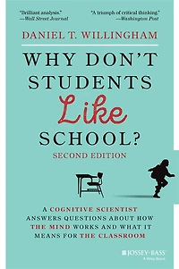 Why Don't Students Like School?: A Cognitive Scientist Answers Questions About How the Mind Works and What It Means for Classroom