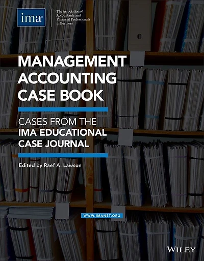 Management Accounting Case Book: Cases from the IMA Educational Journal