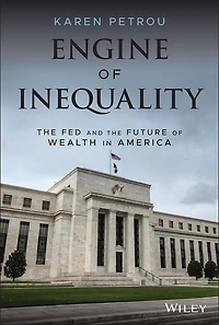 Engine of Inequality: the Fed and Future Wealth America