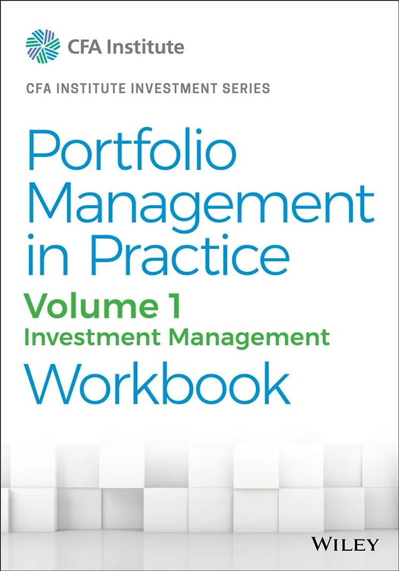 Portfolio Management Practice, Volume 1: Investment Workbook