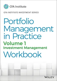 Portfolio Management Practice, Volume 1: Investment Workbook