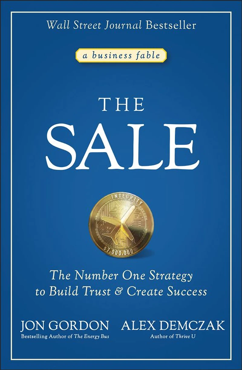 The Sale: Number One Strategy to Build Trust and Create Success