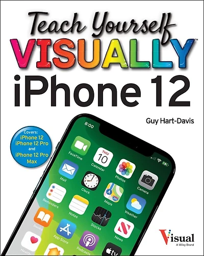 Teach Yourself VISUALLY iPhone 12, 12 Pro, and Pro Max