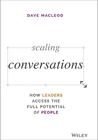Scaling Conversations: How Leaders Access the Full Potential of People