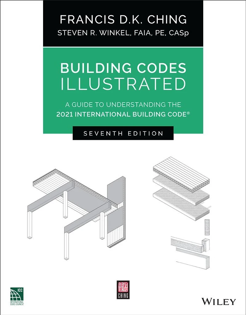 Building Codes Illustrated: A Guide to Understanding the 2021 International Code