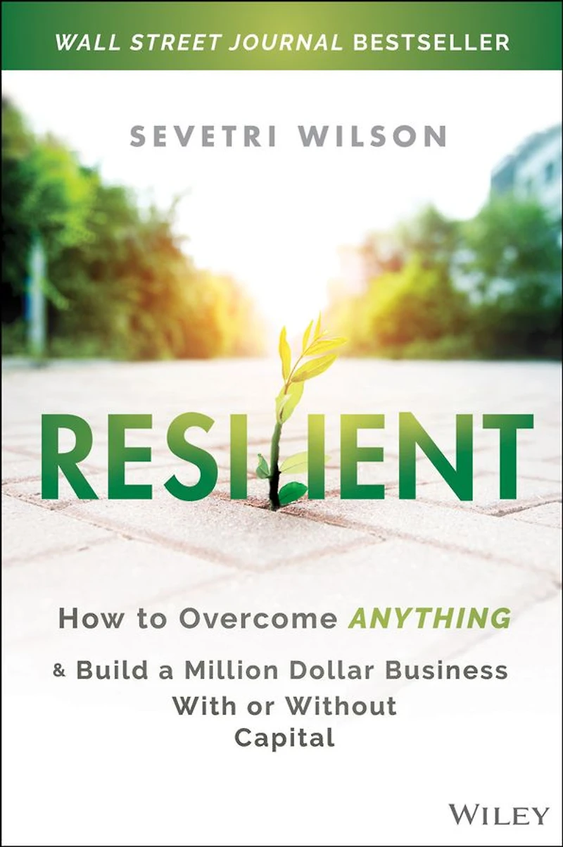 Resilient: How to Overcome Anything and Build a Million Dollar Business With or Without Capital