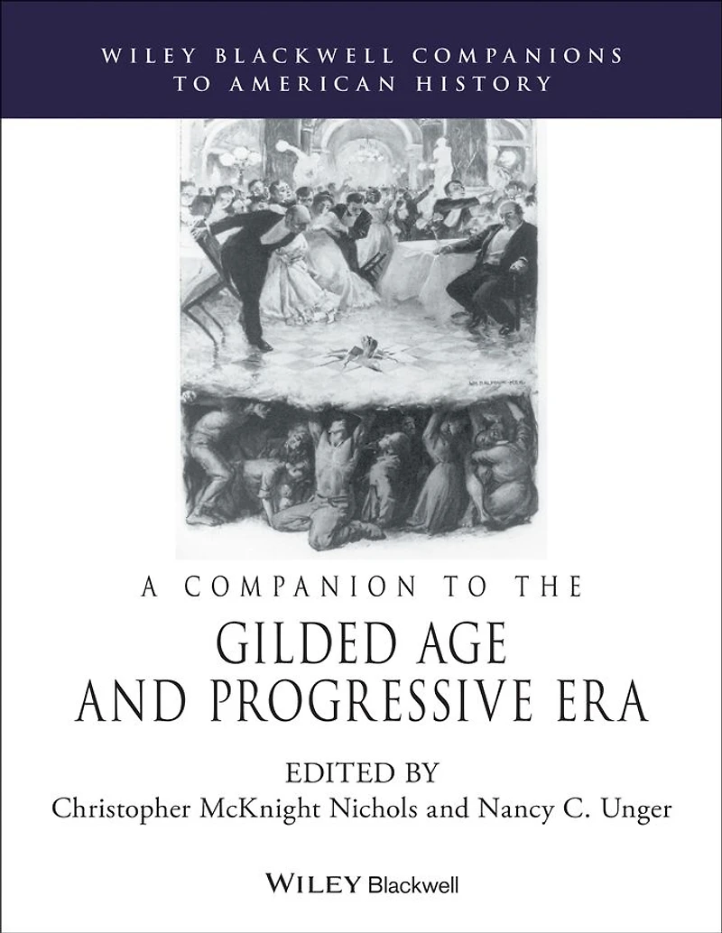 A Companion to the Gilded Age and Progressive Era