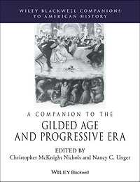 A Companion to the Gilded Age and Progressive Era
