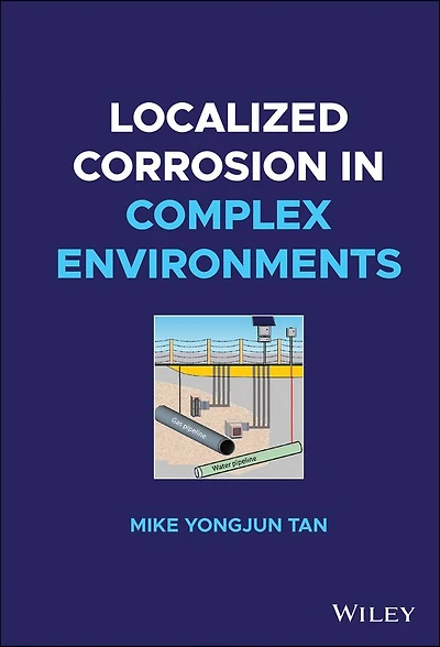 Localized Corrosion Complex Environments