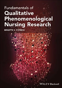 Fundamentals of Qualitative Phenomenological Nursing Research