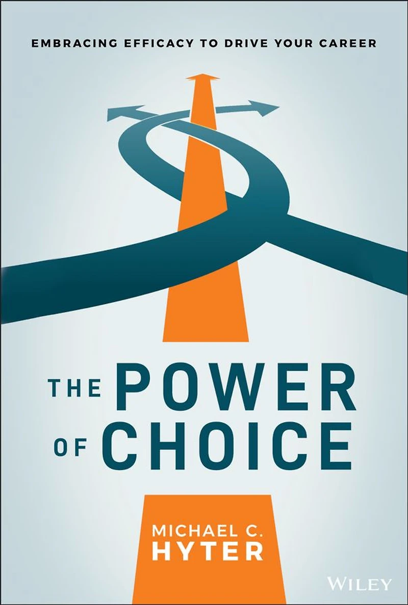 The Power of Choice: Embracing Efficacy to Drive Your Career
