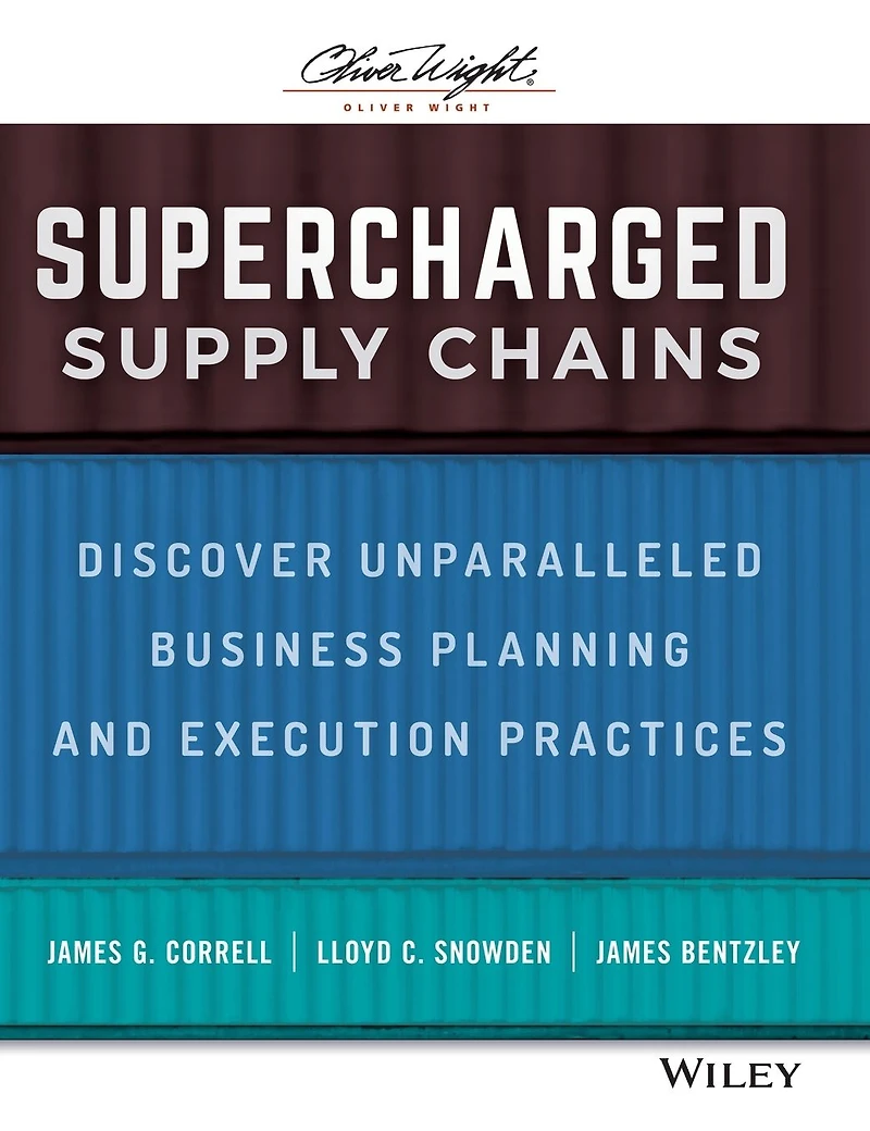 Supercharged Supply Chains: Discover Unparalleled Business Planning and Execution Practices