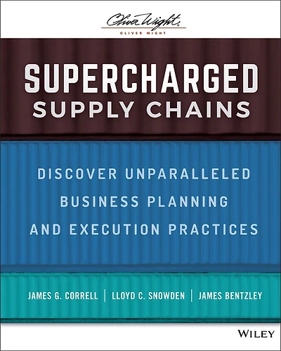 Supercharged Supply Chains: Discover Unparalleled Business Planning and Execution Practices