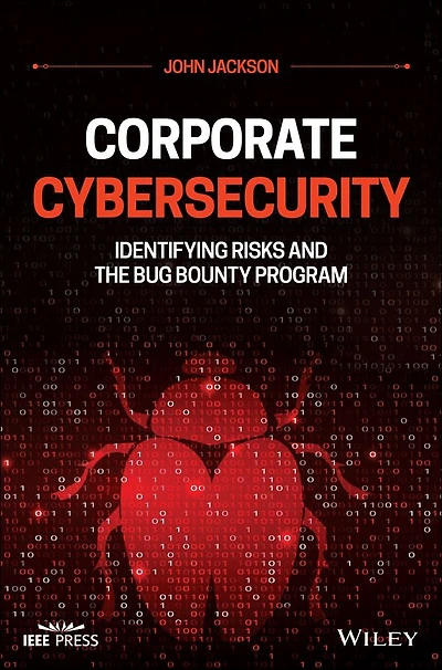 Corporate Cybersecurity: Identifying Risks and the Bug Bounty Program