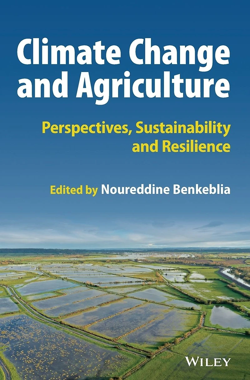 Climate Change and Agriculture: Perspectives, Sustainability Resilience