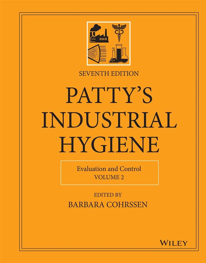 Patty's Industrial Hygiene, Volume 2: Evaluation and Control
