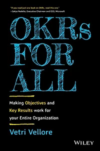 OKRs for All: Making Objectives and Key Results Work your Entire Organization