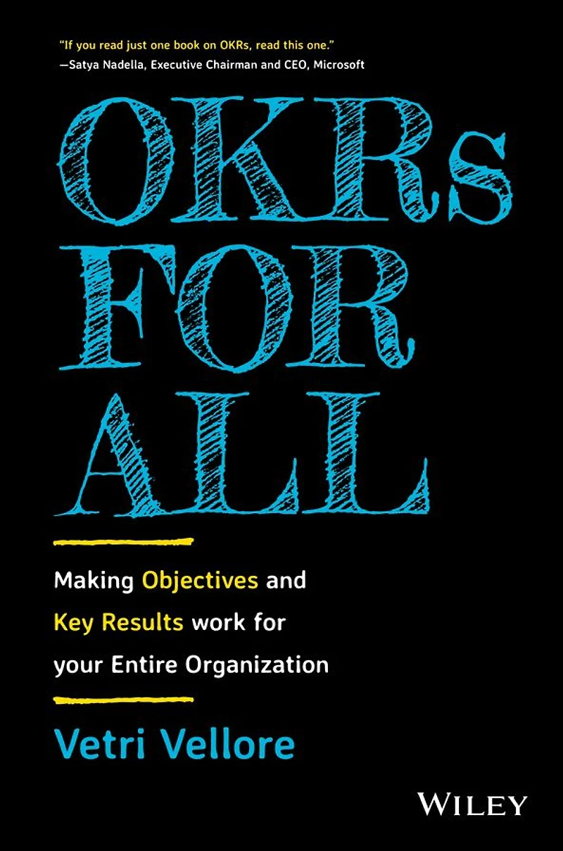 OKRs for All: Making Objectives and Key Results Work your Entire Organization