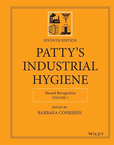 Patty's Industrial Hygiene, Volume 1: Hazard Recognition