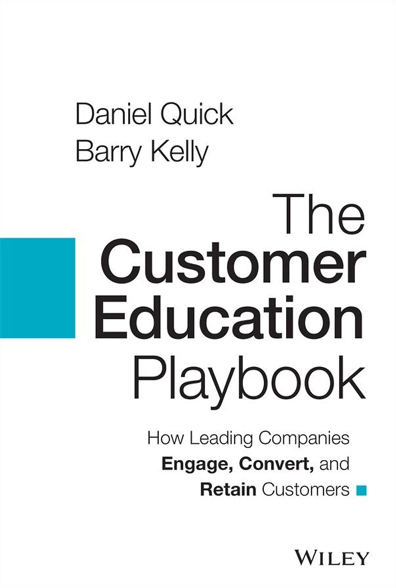 The Customer Education Playbook: How Leading Companies Engage, Convert, and Retain Customers