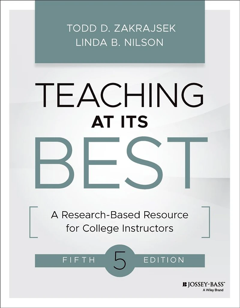 Teaching at Its Best: A Research-Based Resource for College Instructors
