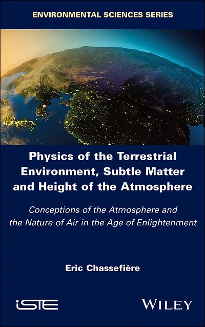 Physics of the Terrestrial Environment, Subtle Matter and Height Atmosphere: Conceptions Atmosphere Nature Air Age Enlightenment