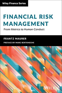 Financial Risk Management: From Metrics to Human Conduct