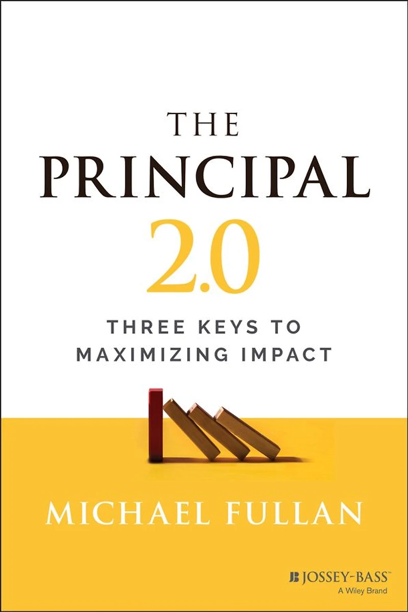 The Principal 2.0: Three Keys to Maximizing Impact