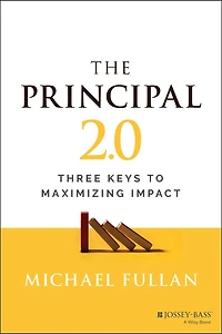 The Principal 2.0: Three Keys to Maximizing Impact