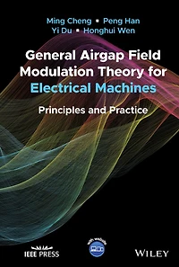 General Airgap Field Modulation Theory for Electrical Machines: Principles and Practice