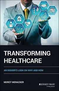 Transforming Healthcare: An Insider's Look on Why and How