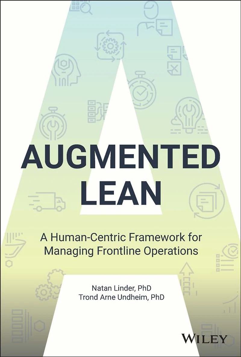 Augmented Lean: A Human-Centric Framework for Managing Frontline Operations