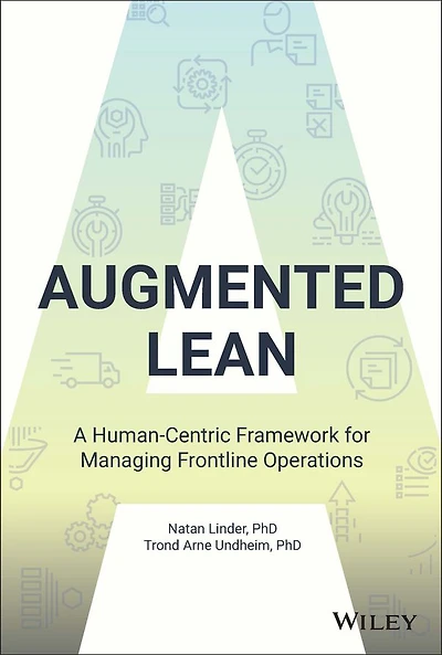 Augmented Lean: A Human-Centric Framework for Managing Frontline Operations