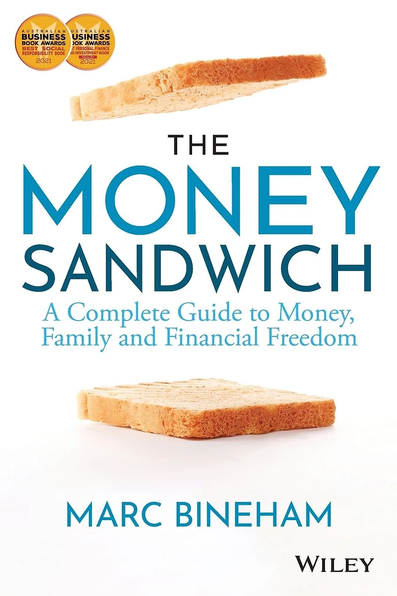 The Money Sandwich: A Complete Guide to Money, Family and Financial Freedom