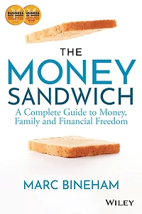 The Money Sandwich: A Complete Guide to Money, Family and Financial Freedom