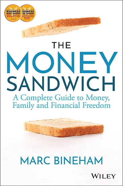 The Money Sandwich: A Complete Guide to Money, Family and Financial Freedom