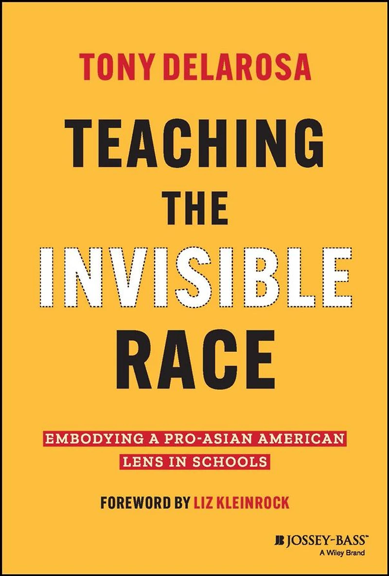 Teaching the Invisible Race: Embodying a Pro-Asian American Lens Schools