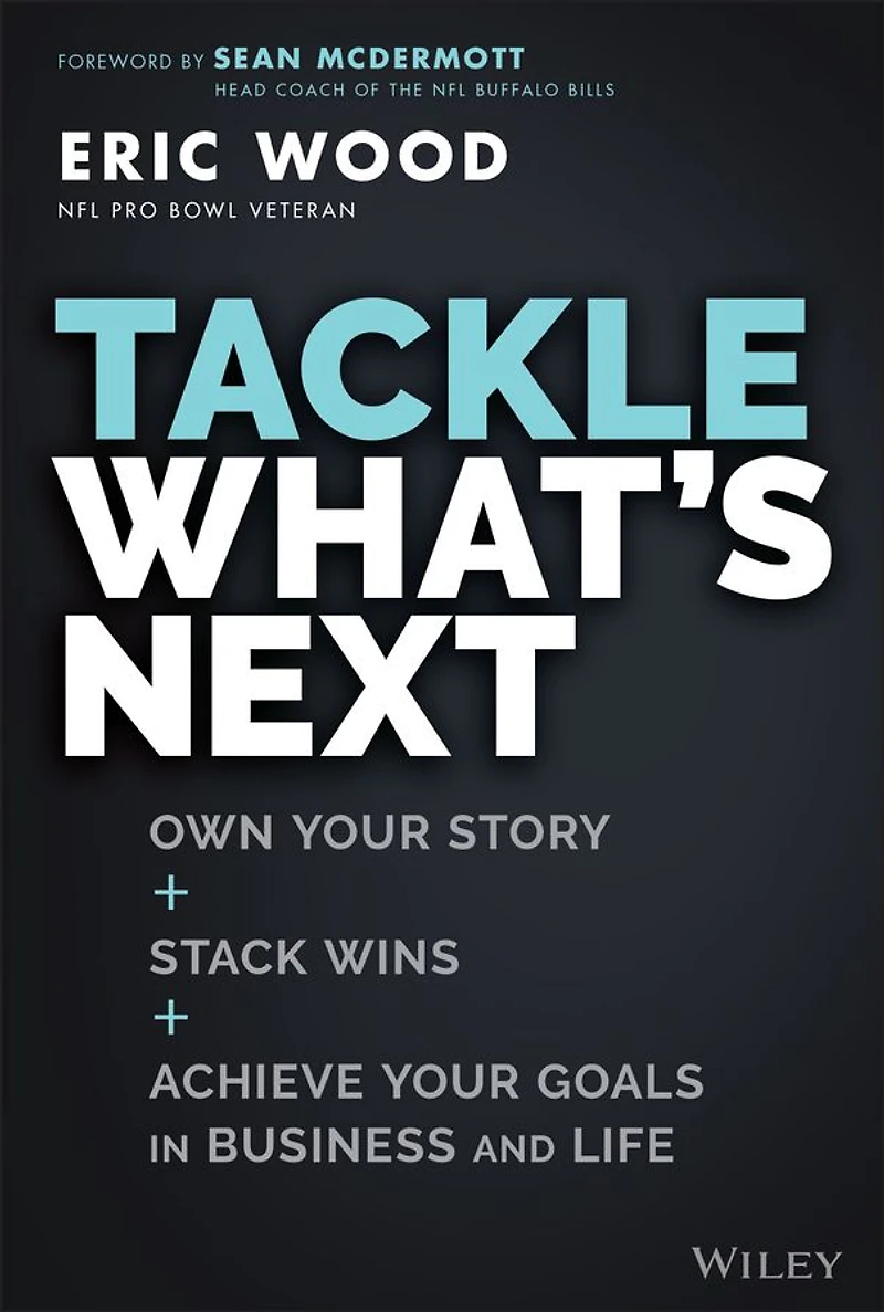 Tackle What's Next: Own Your Story, Stack Wins, and Achieve Goals Business Life