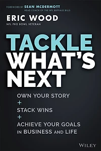 Tackle What's Next: Own Your Story, Stack Wins, and Achieve Goals Business Life