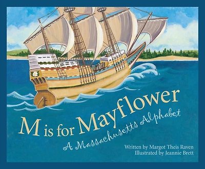 M Is For Mayflower: A Massachusetts Alphabet