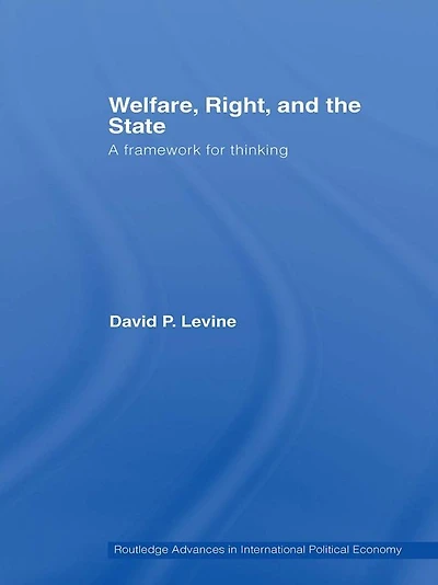 Welfare, Right and the State: A Framework for Thinking