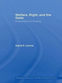 Welfare, Right and the State: A Framework for Thinking