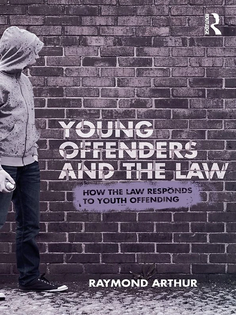 Young Offenders and the Law: How Law Responds to Youth Offending
