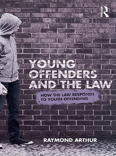 Young Offenders and the Law: How Law Responds to Youth Offending
