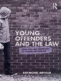 Young Offenders and the Law: How Law Responds to Youth Offending